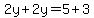 2y%2B2y=5%2B3