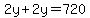 2y%2B2y=720