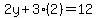 2y%2B3%282%29+=+12