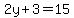 2y%2B3=15