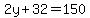 2y%2B32=150
