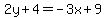 2y%2B4=-3x%2B9
