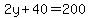 2y%2B40=200