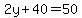 2y%2B40=50