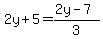 2y%2B5=%282y-7%29%2F3