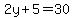 2y%2B5=30
