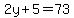 2y%2B5=73