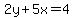 2y%2B5x=4