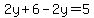 2y%2B6-2y=5