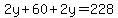 2y%2B60%2B2y=228