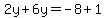 2y%2B6y=-8%2B1