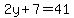 2y%2B7=41