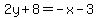 2y%2B8=-x-3