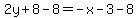 2y%2B8-8=-x-3-8