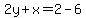 2y%2Bx=2-6