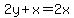 2y%2Bx=2x