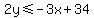 2y%3C=-3x%2B34