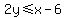2y%3C=x-6