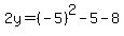2y=%28-5%29%5E2-5-8