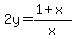 2y=%281%2Bx%29%2Fx