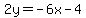 2y=+-6x+-+4