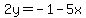 2y=-1-5x