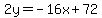 2y=-16x%2B72