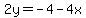 2y=-4-4x