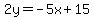 2y=-5x%2B15