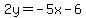 2y=-5x-6