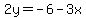 2y=-6-3x