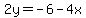 2y=-6-4x