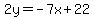 2y=-7x%2B22