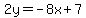 2y=-8x%2B7