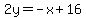 2y=-x%2B16