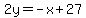2y=-x%2B27
