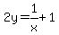 2y=1%2Fx%2B1