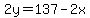 2y=137-2x