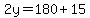 2y=180%2B15