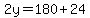 2y=180%2B24