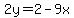 2y=2-9x