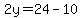 2y=24-10