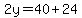 2y=40%2B24