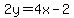2y=4x-2