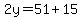 2y=51%2B15