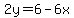 2y=6-6x