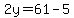 2y=61-5