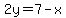2y=7-x