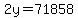 2y=71858