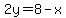 2y=8-x